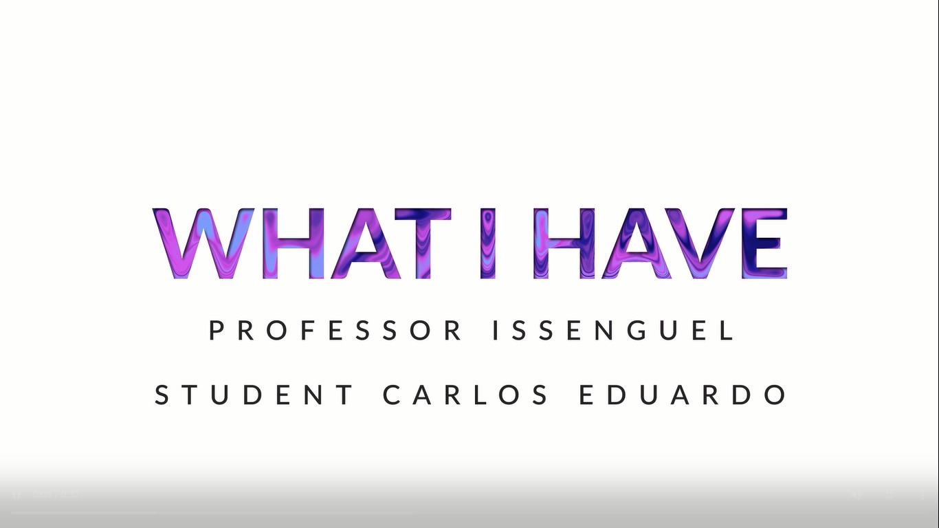 What I Have - Carlos Eduardo